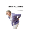 The Silent Stalker: A Patient's Guide for Understanding Osteoporosis