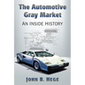 The Automotive Gray Market: An Inside History