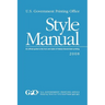 U.S. Government Printing Office Style Manual: An official guide to the form and style of Federal Government printing