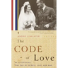 The Code of Love: An Astonishing True Tale of Secrets, Love, and War