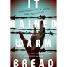 It Rained Warm Bread: Moishe Moskowitz's Story of Surviving the Holocaust
