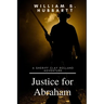 Justice for Abraham: A Sheriff Clay Holland Adventure