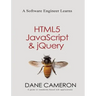 A Software Engineer Learns HTML5, JavaScript and jQuery