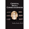 Crystal Skull Consciousness
