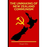 The Unmaking of New Zealand Communism
