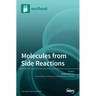 Molecules from Side Reactions