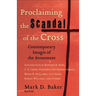 Proclaiming the Scandal of the Cross: Contemporary Images of the Atonement