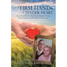A Firm Hand & A Tender Heart