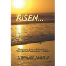 Risen...: My Journey from a "believer" to a "non-Believer" and Now to a "seeker"