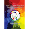 Harmonious Color Schemes: a no-nonsense approach using The Color Wheel