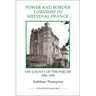 Power and Border Lordship in Medieval France: The County of the Perche, 1000-1226