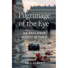 Pilgrimage of the Eye: An Analogue Month in Paris
