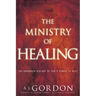The Ministry of Healing: The Unbroken History of God's Power to Heal