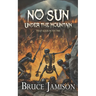 No Sun Under the Mountain: An epic fantasy LitRPG