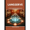 LangServe: A Hands-on Guide to Deploying AI with LangChain