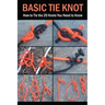 Basic Tie Knot: How to Tie the 20 Knots You Need to Know