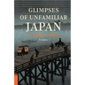Glimpses of Unfamiliar Japan, Vol. 1