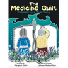 The Medicine Quilt: Inspired by a True Story