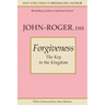Forgiveness: The Key to the Kingdom