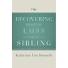 Recovering from the Loss of a Sibling