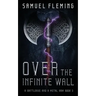 Over the Infinite Wall: A Modern Sword and Sorcery Serial