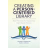 Creating a Person-Centered Library: Best Practices for Supporting High-Needs Patrons