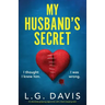 My Husband's Secret: An absolutely gripping page-turner with a heart-stopping twist