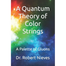 A Quantum Theory of Color Strings: A Palette of Gluons