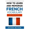 How to Learn and Memorize French Vocabulary