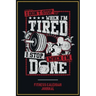Fitness Calendar Journal: I Don't Stop When I Am Tired I Stop When I Am Done