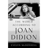The World According to Joan Didion
