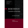 Boethius' 'Consolation of Philosophy': A Critical Guide