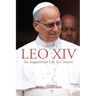 Leo XIV: An Augustinian Life in Context