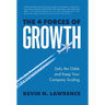 The 4 Forces of Growth: Defy the Odds and Keep Your Company Scaling
