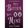 Once Bitten, Twice Mine