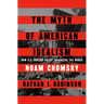 The Myth of American Idealism: How U.S. Foreign Policy Endangers the World