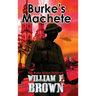 Burke's Machete, Bob Burke Suspense Thriller #7