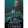 The Phantom Pregnancy: A Gothic Omegaverse Romance