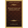 Hermetic Science and Alchemical Process