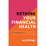 Rethink Your Financial Health: Sharing the Manual: Four Lenses to Financial Healing and Wholeness