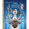 Olaf's Frozen Adventure Little Golden Book (Disney Frozen)