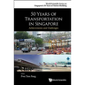 50 Years of Transportation in Singapore: Achievements and Challenges