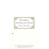 Wounded in the House of a Friend