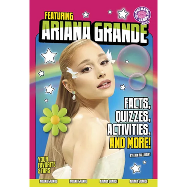 Featuring Ariana Grande: Facts, Quizzes, Activities, and More!