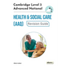 Cambridge Level 3 Advanced National in Health and Social Care (AAQ) Revision Guide