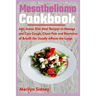 Mesothelioma Cookbook: Anti-tumor Diet Meal Recipes to Manage and Cure Cough, Chest Pain and Shotness of Breath the Usually Affects the Lungs