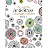 The Complete Anti-stress Colouring Collection Book 2: The ultimate calming colouring book collection