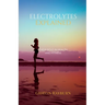 Electrolytes Explained: Their Role in Health and Fitness