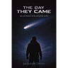 The Day They Came: An Oral History of the End of the World