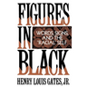 Figures in Black: Words, Signs, and the Racial Self